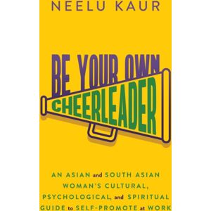 Permuted Press Be Your Own Cheerleader : An Asian And South Asian Woman'S Cultural, Psychological, And Spiritual Guide To Self-Promote At Work Permuted Press Be Your Own Cheerleader : An Asian And South Asian Woman'S Cultural, Psychological, And Spiritual Guide To Self-Promote At Work