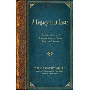 Forefront Books A Legacy That Lasts : Preserving And Transferring Your Family s Forefront Books A Legacy That Lasts : Preserving And Transferring Your Family s