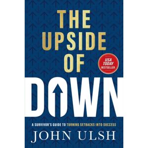 Forefront Books The Upside Of Down : A Survivor'S Guide To Turning Setbacks Into Success Forefront Books The Upside Of Down : A Survivor'S Guide To Turning Setbacks Into Success