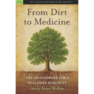 Carus Books From Dirt To Medicine : Viewpoints On: Reclaiming Soil, Health, And Our Future Carus Books From Dirt To Medicine : Viewpoints On: Reclaiming Soil, Health, And Our Future