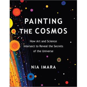 BenBella Books Painting The Cosmos : How Art And Science Intersect To Reveal The Secrets Of The Universe BenBella Books Painting The Cosmos : How Art And Science Intersect To Reveal The Secrets Of The Universe
