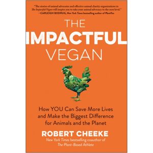 BenBella Books The Impactful Vegan : How You Can Save More Lives And Make The Biggest Difference For Animals And The Planet BenBella Books The Impactful Vegan : How You Can Save More Lives And Make The Biggest Difference For Animals And The Planet