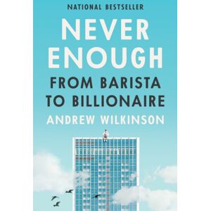 BenBella Books Never Enough : From Barista To Billionaire BenBella Books Never Enough : From Barista To Billionaire