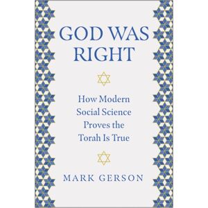 BenBella Books God Was Right : How Modern Social Science Proves The Torah Is True BenBella Books God Was Right : How Modern Social Science Proves The Torah Is True