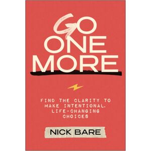 BenBella Books Go One More : Find The Clarity To Make Intentional, Life-Changing Choices BenBella Books Go One More : Find The Clarity To Make Intentional, Life-Changing Choices