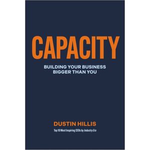 BenBella Books Capacity : Building Your Business Bigger Than You BenBella Books Capacity : Building Your Business Bigger Than You