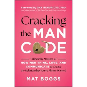 BenBella Books Cracking The Man Code : Unlock The Mystery Of How Men Think, Love, And Communicate To Create The Relationship You'Ve Always Wanted BenBella Books Cracking The Man Code : Unlock The Mystery Of How Men Think, Love, And Communicate To Create The Relationship You'Ve Always Wanted