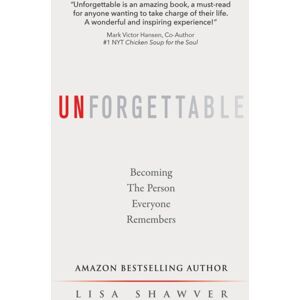 Beyond Publishing Unforgettable : Becoming The Person Everyone Remembers Beyond Publishing Unforgettable : Becoming The Person Everyone Remembers