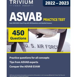 Trivium Test Prep Asvab Practice Test Book 2022-2023 : Exam Prep With 450 Questions And Detailed Answers Trivium Test Prep Asvab Practice Test Book 2022-2023 : Exam Prep With 450 Questions And Detailed Answers
