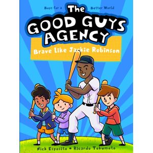 Bushel & Peck Books The Good Guys Agency: Brave Like Jackie Robinson : Boys For A Better World Bushel & Peck Books The Good Guys Agency: Brave Like Jackie Robinson : Boys For A Better World