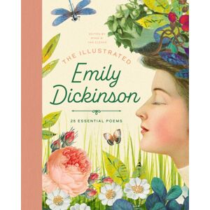 Bushel & Peck Books The Illustrated Emily Dickinson : 25 Essential Poems Bushel & Peck Books The Illustrated Emily Dickinson : 25 Essential Poems