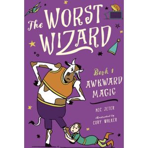 Bushel & Peck Books The Worst Wizard: Awkward Magic : The Worst Wizard 1 Bushel & Peck Books The Worst Wizard: Awkward Magic : The Worst Wizard 1