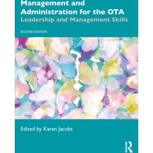 SLACK Incorporated Management And Administration For The Ota : Leadership And Management Skills SLACK Incorporated Management And Administration For The Ota : Leadership And Management Skills