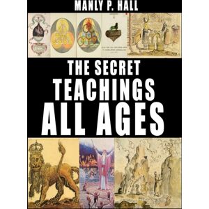 WWW.Snowballpublishing.com The Secret Teachings Of All Ages WWW.Snowballpublishing.com The Secret Teachings Of All Ages