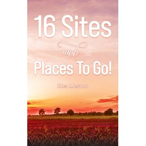 Austin Macauley Publishers LLC 16 Sites And Places To Go! Austin Macauley Publishers LLC 16 Sites And Places To Go!