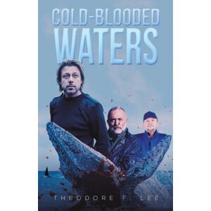 Austin Macauley Publishers LLC Cold-Blooded Waters Austin Macauley Publishers LLC Cold-Blooded Waters
