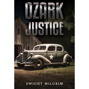 Austin Macauley Publishers LLC Ozark Justice Austin Macauley Publishers LLC Ozark Justice