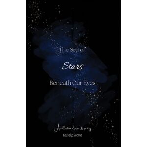 Austin Macauley Publishers LLC The Sea Of Stars Beneath Our Eyes Austin Macauley Publishers LLC The Sea Of Stars Beneath Our Eyes