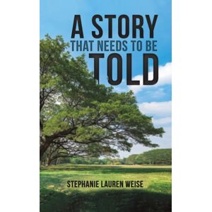 Austin Macauley Publishers LLC A Story That Needs To Be Told Austin Macauley Publishers LLC A Story That Needs To Be Told