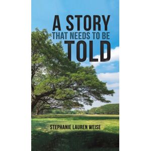 Austin Macauley Publishers LLC A Story That Needs To Be Told Austin Macauley Publishers LLC A Story That Needs To Be Told