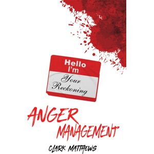 Austin Macauley Publishers LLC Anger Management Austin Macauley Publishers LLC Anger Management