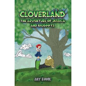 Austin Macauley Publishers LLC Cloverland : The Adventure Of Jessica And Bigboots Austin Macauley Publishers LLC Cloverland : The Adventure Of Jessica And Bigboots