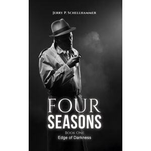 Austin Macauley Publishers LLC Four Seasons – Book One : Edge Of Darkness Austin Macauley Publishers LLC Four Seasons – Book One : Edge Of Darkness