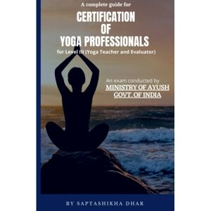 Notion Press, Inc. A Complete Guide For Certification Of Yoga Professionals For Level Iii (Yoga Teacher And Evaluator) Notion Press, Inc. A Complete Guide For Certification Of Yoga Professionals For Level Iii (Yoga Teacher And Evaluator)