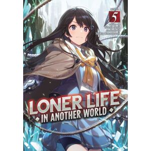 Seven Seas Entertainment, LLC Loner Life In Another World (Light Novel) Vol. 5 Seven Seas Entertainment, LLC Loner Life In Another World (Light Novel) Vol. 5