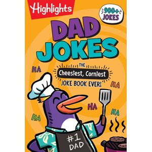 Highlights Press Dad Jokes: The Cheesiest, Corniest Joke Book Ever! : Ultimate Kids Joke Book Packed With Over 900 Jokes For Kids, Hilarious Dad Jokes Book Highlights Press Dad Jokes: The Cheesiest, Corniest Joke Book Ever! : Ultimate Kids Joke Book Packed With Over 900 Jokes For Kids, Hilarious Dad Jokes Book