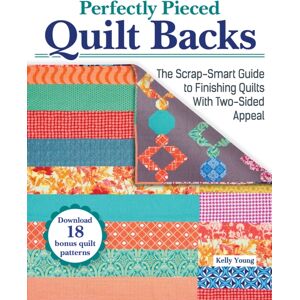 Fox Chapel Publishing Perfectly Pieced Quilt Backs : The Scrap- Guide To Finishing Quilts With Two-Sided Appeal Fox Chapel Publishing Perfectly Pieced Quilt Backs : The Scrap- Guide To Finishing Quilts With Two-Sided Appeal