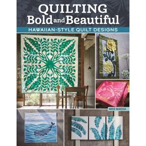 Fox Chapel Publishing Quilting Bold And Beautiful : Hawaiian-Style Quilt Designs Fox Chapel Publishing Quilting Bold And Beautiful : Hawaiian-Style Quilt Designs