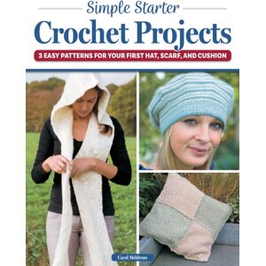 Fox Chapel Publishing Simple Starter Crochet Projects : 3 Easy Patterns For Your First Hat, Scarf, And Cushion Fox Chapel Publishing Simple Starter Crochet Projects : 3 Easy Patterns For Your First Hat, Scarf, And Cushion