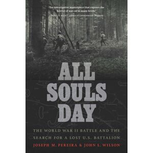 Potomac Books Inc All Souls Day : The World War Ii Battle And The Search For A Lost U.S. Battalion Potomac Books Inc All Souls Day : The World War Ii Battle And The Search For A Lost U.S. Battalion