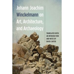 Boydell & Brewer Ltd Johann Joachim Winckelmann On Art, Architecture, And Archaeology Boydell & Brewer Ltd Johann Joachim Winckelmann On Art, Architecture, And Archaeology