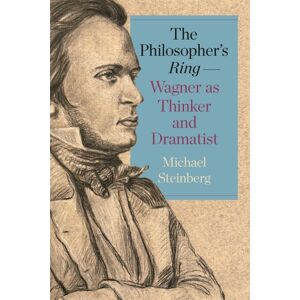 Boydell & Brewer Ltd The Philosopher’s Ring—wagner As Thinker And Dramatist Boydell & Brewer Ltd The Philosopher’s Ring—wagner As Thinker And Dramatist