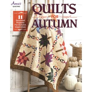 Annie's Publishing, LLC Quilts For Autumn : 11 Seasonal Projects For Autumn Inspiration Annie's Publishing, LLC Quilts For Autumn : 11 Seasonal Projects For Autumn Inspiration