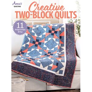Annie's Publishing, LLC Creative Two-Block Quilts : 11 Designs To Enjoy All Year Annie's Publishing, LLC Creative Two-Block Quilts : 11 Designs To Enjoy All Year