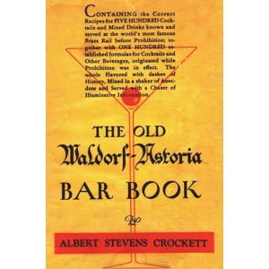 Innovative Eggz LLC The Old Waldorf Astoria Bar Book 1935 Reprint Innovative Eggz LLC The Old Waldorf Astoria Bar Book 1935 Reprint