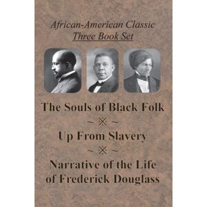 Innovative Eggz LLC African-American Classic Three Book Set - The Souls Of Black Folk, Up From Slavery, And Narrative Of The Life Of Frederick Douglass Innovative Eggz LLC African-American Classic Three Book Set - The Souls Of Black Folk, Up From Slavery, And Narrative Of The Life Of Frederick Douglass