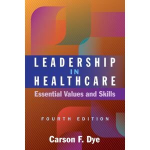 Health Administration Press Leadership In Healthcare : Essential s And Skills Health Administration Press Leadership In Healthcare : Essential s And Skills