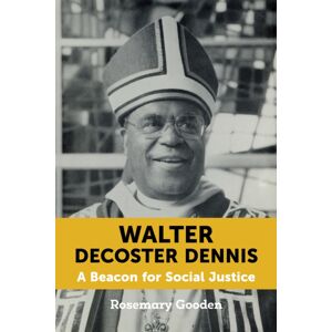 Church Publishing Inc Walter Decoster Dennis : A Beacon For Social Justice Church Publishing Inc Walter Decoster Dennis : A Beacon For Social Justice