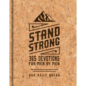 Discovery House Publishers,U.S. Stand Strong : 365 Devotions For Men By Men Discovery House Publishers,U.S. Stand Strong : 365 Devotions For Men By Men