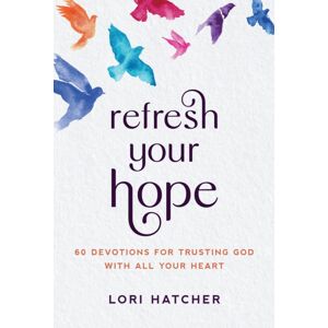 Discovery House Publishers,U.S. Refresh Your Hope : 60 Devotions For Trusting God With All Your Heart Discovery House Publishers,U.S. Refresh Your Hope : 60 Devotions For Trusting God With All Your Heart
