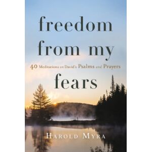 Discovery House Publishers,U.S. Freedom From My Fears : 40 Meditations On David'S Psalms And Prayers Discovery House Publishers,U.S. Freedom From My Fears : 40 Meditations On David'S Psalms And Prayers
