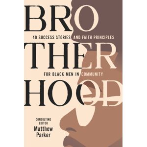 Discovery House Publishers,U.S. Brotherhood : 40 Success Stories And Faith Principles For Black Men In Community Discovery House Publishers,U.S. Brotherhood : 40 Success Stories And Faith Principles For Black Men In Community