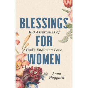 Discovery House Publishers,U.S. Blessings For Women : 100 Assurances Of God'S Enduring Love Discovery House Publishers,U.S. Blessings For Women : 100 Assurances Of God'S Enduring Love