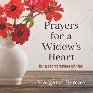 Discovery House Publishers,U.S. Prayers For A Widow'S Heart : Honest Conversations With God Discovery House Publishers,U.S. Prayers For A Widow'S Heart : Honest Conversations With God