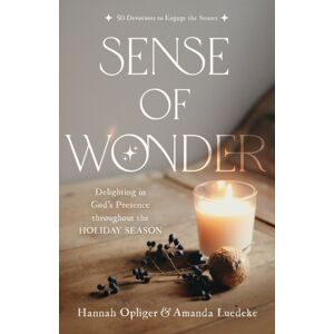 Discovery House Publishers,U.S. Sense Of Wonder : Delighting In God'S Presence Throughout The Holiday Season Discovery House Publishers,U.S. Sense Of Wonder : Delighting In God'S Presence Throughout The Holiday Season