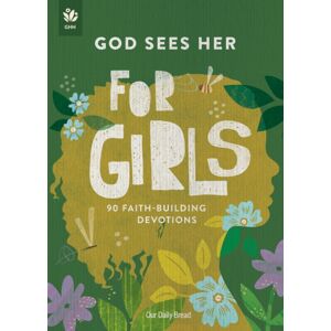 Discovery House Publishers,U.S. God Sees Her For Girls : 90 Faith-Building Devotions Discovery House Publishers,U.S. God Sees Her For Girls : 90 Faith-Building Devotions